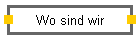 Wo sind wir